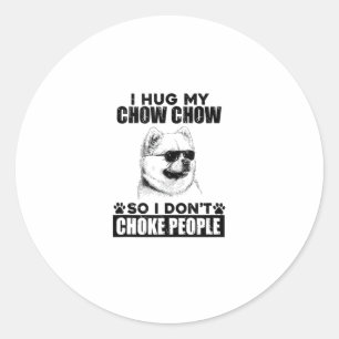 Umarmung meiner Chow Chow, damit ich nicht Leute e Runder Aufkleber