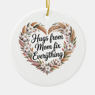 Umarmungen von Mama reparieren alles Keramik Ornament