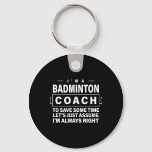 Ume, ich bin immer richtig - Funny Dminton Coach Schlüsselanhänger