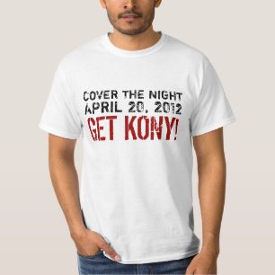 Umfassen Sie die Nacht erhalten Kony T-Shirt