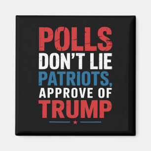 Umfragen lassen Patrioten nicht zu, dass Trump Fun Magnet