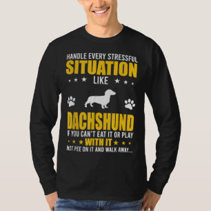 Umgang mit Stressful Situation Dackel Hunde Liebha T-Shirt