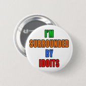 Umgeben durch Idoits Button (Vorne & Hinten)