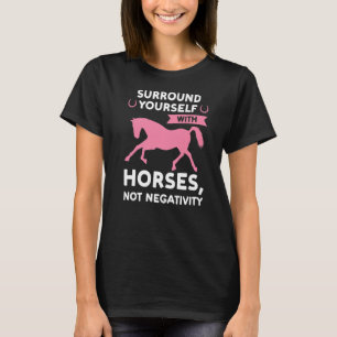 Umgeben von Pferden, nicht Negativpferd T-Shirt