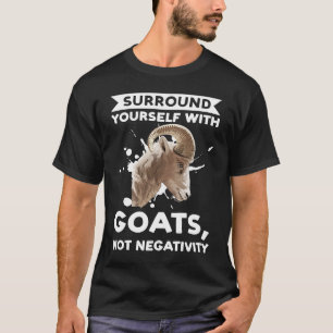 Umgeben von Ziegen, nicht Negativziegen T-Shirt