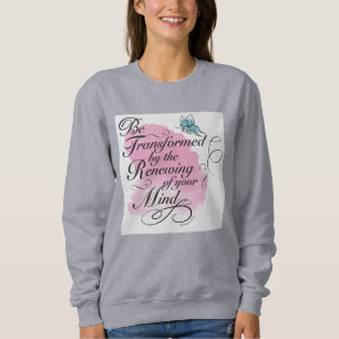 Umgestalten und erneuern - Römer 12 : 2 Sweatshirt