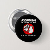 Umings ich bin nur ein alter Mann war dein erster Button (Vorne & Hinten)