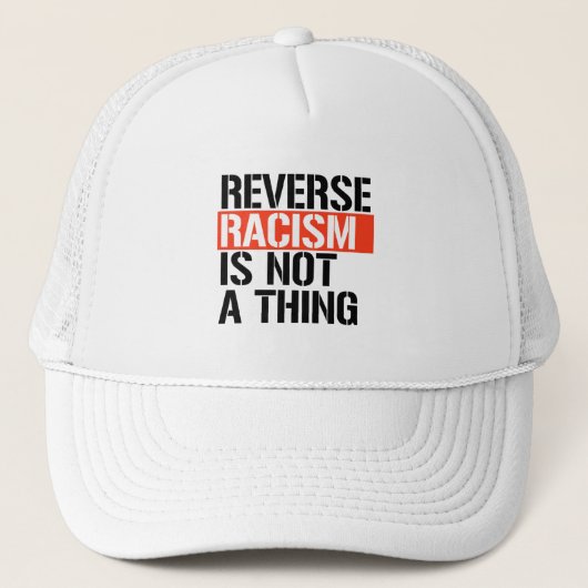 Umkehrender Rassismus ist keine Sache Truckerkappe (Vorderseite)