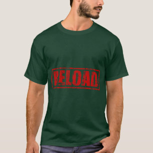 Umladen! - Videospielgamer-Spiel-Trieb-Gewehr T-Shirt