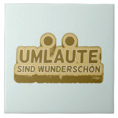 Umlaute sind wunderschön schön Geman Language UMLA Fliese (Vorderseite)