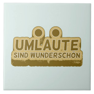Umlaute sind wunderschön schön Geman Language UMLA Fliese