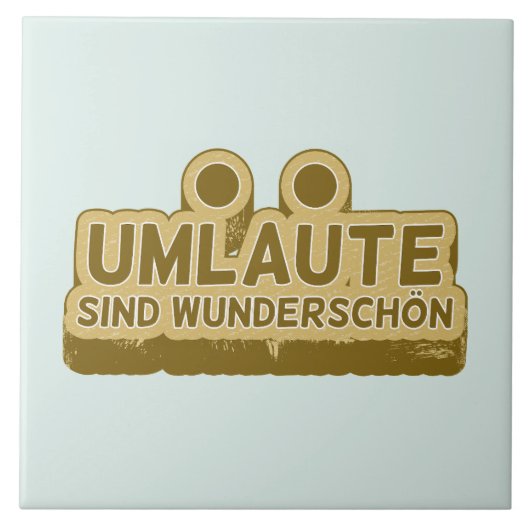 Umlaute sind wunderschön schön Geman Language UMLA Fliese (Vorderseite)