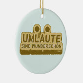 Umlaute sind wunderschön schön Geman Language UMLA Keramik Ornament (Rechts)
