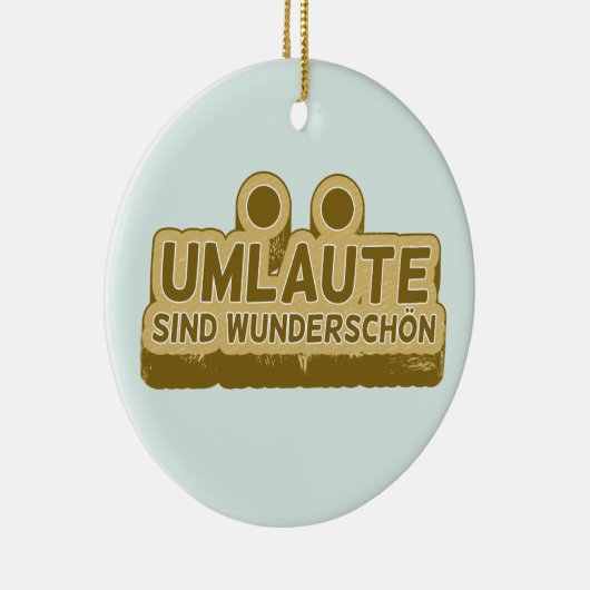 Umlaute sind wunderschön schön Geman Language UMLA Keramik Ornament (Rechts)