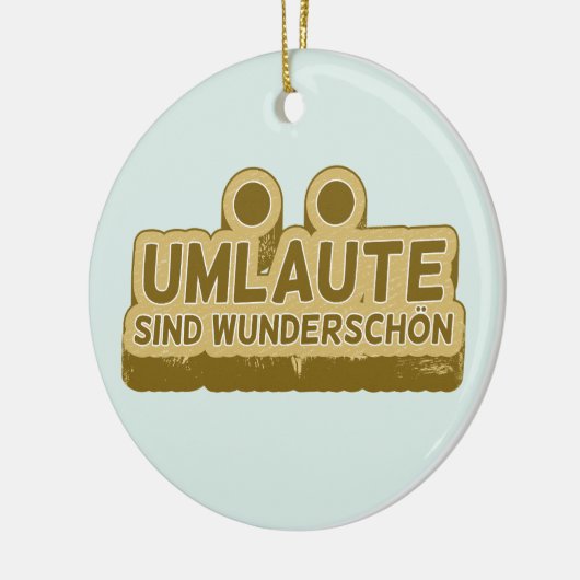 Umlaute sind wunderschön schön Geman Language UMLA Keramik Ornament (Links)