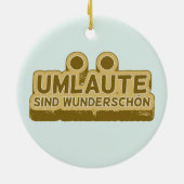 Umlaute sind wunderschön schön Geman Language UMLA Keramik Ornament (Hinten)