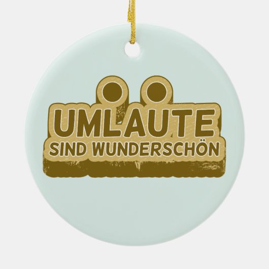 Umlaute sind wunderschön schön Geman Language UMLA Keramik Ornament (Hinten)