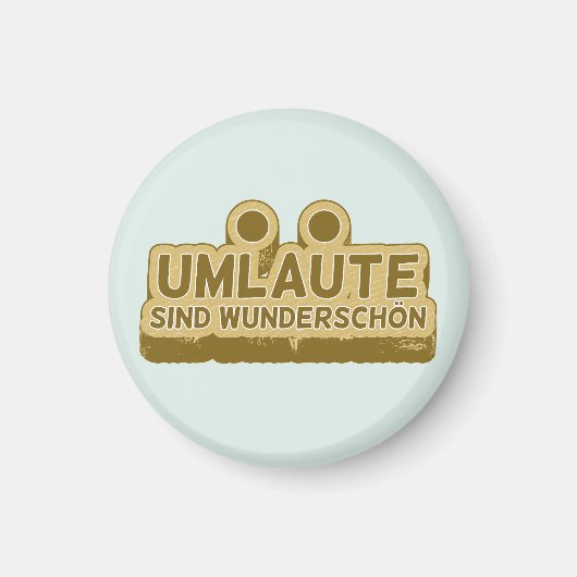 Umlaute sind wunderschön schön Geman Language UMLA Magnet (Vorne)