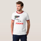 Umm. , Bin ich, DESIGNER! T-Shirt (Vorne ganz)