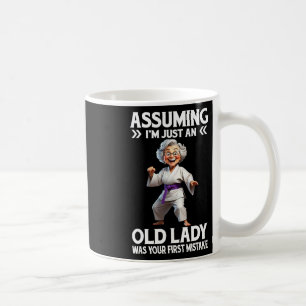 Ummerken, dass ich nur eine alte Dame bin, war dei Kaffeetasse