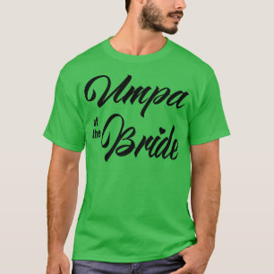 Umpa der Braut Hochzeitsgesellschaft passende Brid T-Shirt