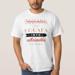 UMWANDLUNG UNSERER HÄUSER IN NACHHALTIGE HÄUSER T-Shirt