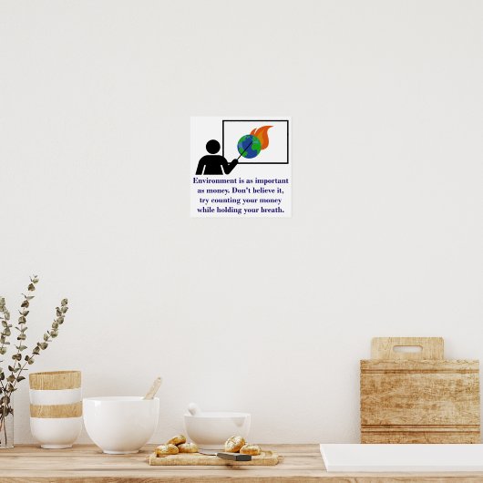 Umwelt ist genauso wichtig wie Geld - Klimawandel Poster (Küche)