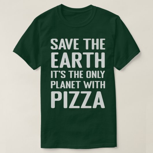 Umweltaktivist Pizza Lover T-Shirt Funny Zitat (Design vorne)