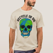 Umweltbewusstsein auf der Erde gerecycelt oder Die T-Shirt (Vorderseite)