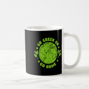 Umwelterde Tag Gehen Sie grün oder gehen Sie Gome Kaffeetasse