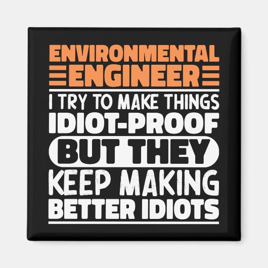 Umweltingenieur Ich versuche, die Dinge lustig zu Magnet (Vorne)