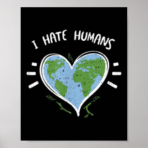 Umweltschutz_ I Hass Menschen - Earth Da Poster