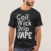 Umwickeln Sie die kleinen Docht-Tropfen Vape T-Shirt (Vorderseite)