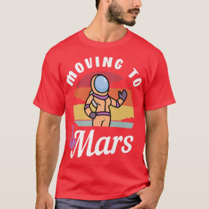 Umzug in Mars T-Shirt