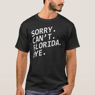 Umzug nach Florida leider kann Florida nicht durch T-Shirt