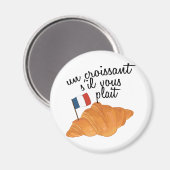 Un Croissant S'il Vous Plait - French Food Magnet (Vorderseite/Rückseite)