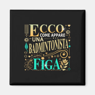 Una Badmintonista Figa Idee Regalo Badminton Donna Magnet