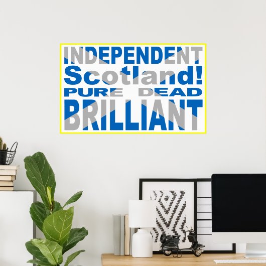 Unabhängiges Schottland, rein, tot, brillant Poster (Heimbüro)