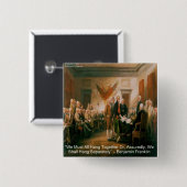 Unabhängigkeitserklärung und Ben Franklin Zitat Button (Vorne & Hinten)