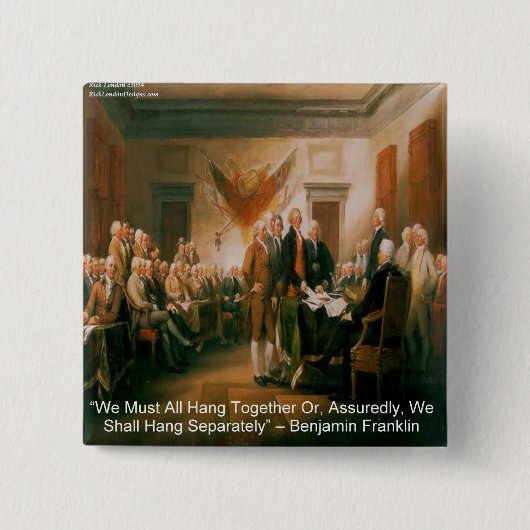 Unabhängigkeitserklärung und Ben Franklin Zitat Button (Vorderseite)