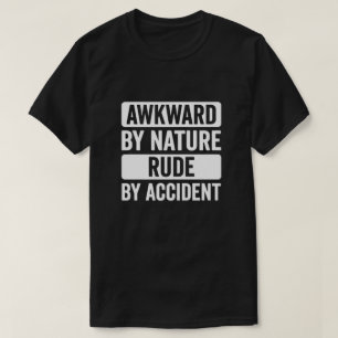 Unabsichtlich unhöflich Sozial unangenehm Lustiger T-Shirt