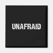 Unafraid Motivation Perseverance Insration Unaloge Magnet (Vorne)