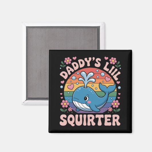 Unangemessen Daddy's Lil Squirter Peinlich Magnet (Vorderseite/Rückseite)