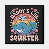 Unangemessen Daddy's Lil Squirter Peinlich Magnet (Vorne)