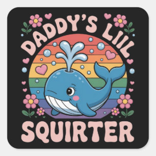 Unangemessen Daddy's Lil Squirter Peinlich Quadratischer Aufkleber