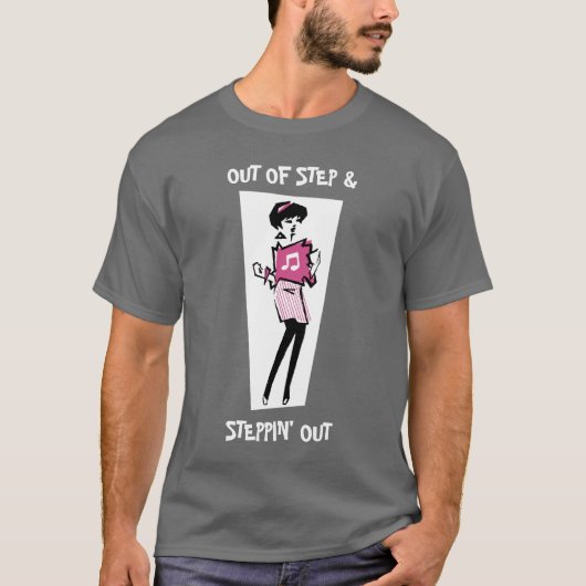 Unangemessen u. Steppin heraus T-Shirt (Vorderseite)