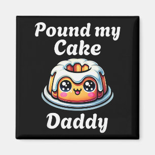 Unangemessen und mein Cake Daddy peinlicher Erwach Magnet
