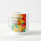 Unapologetic For Doing What's Right Kaffeetasse (Vorderseite Links)