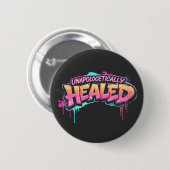 Unapologetically Healed Button (Vorne & Hinten)