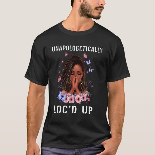 Unapologetically Loc'd Black History Queen Melanin T-Shirt (Vorderseite)